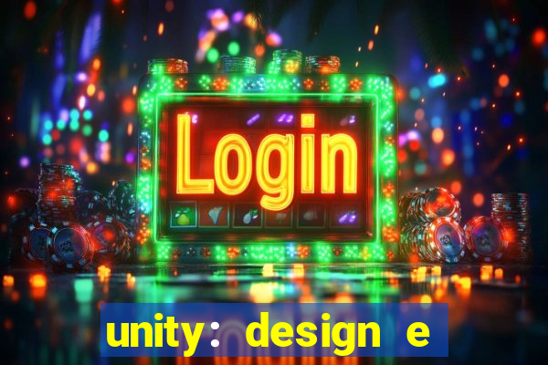 unity: design e desenvolvimento de jogos pdf